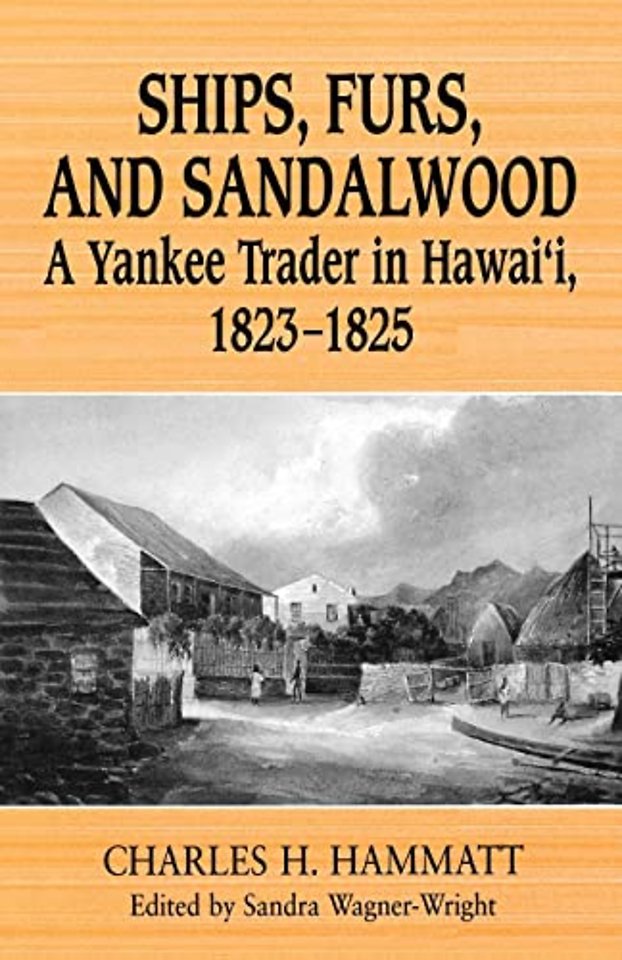 Ships, Furs and Sandalwood – A Yankee Trader in Hawaii, 1823–1825
