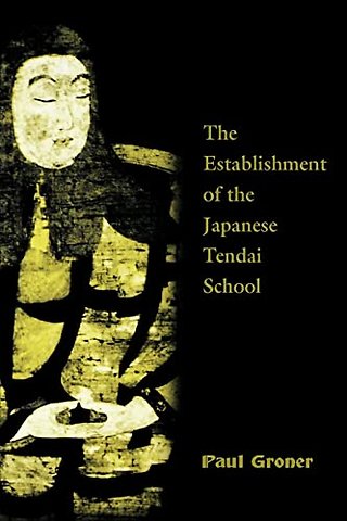 Saicho – The Establishment of the Japanese Tendai School