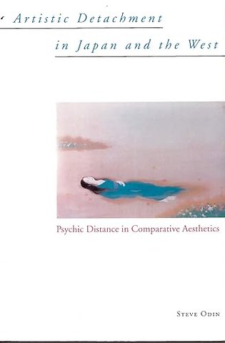 Artistic Detachment in Japan and the West – Psychic Distance in Comparative Aesthetics