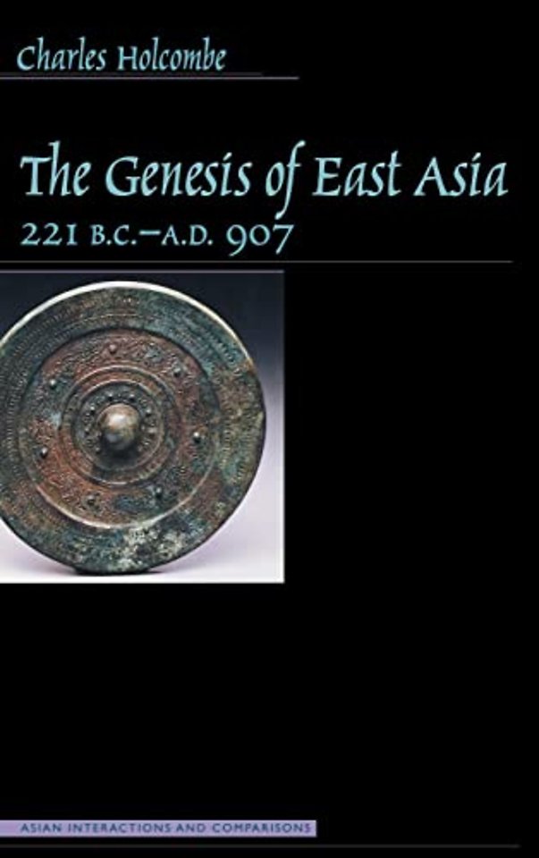 The Genesis of East Asia, 221 B.C.–A.D. 907