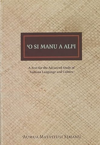 O Si Manu a Ali`i – A Text for the Advanced Study of Samoan Language and Culture
