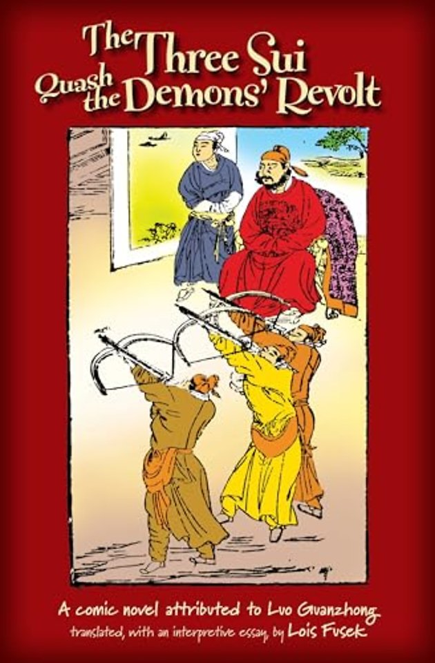 The Three Sui Quash the Demons` Revolt – A Comic Novel Attributed to Luo Guanzhong