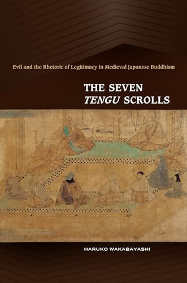 The Seven Tengu Scrolls – Evil and the Rhetoric of Legitimacy in Medieval Japanese Buddhism
