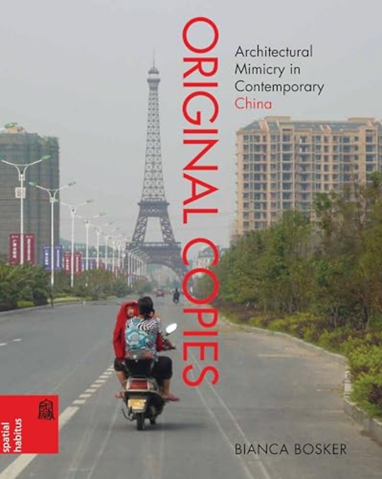 Original Copies – Architectural Mimicry in Contemporary China