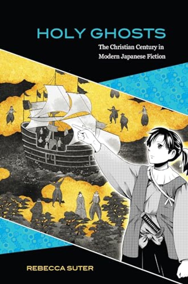 Holy Ghosts – The Christian Century in Modern Japanese Fiction