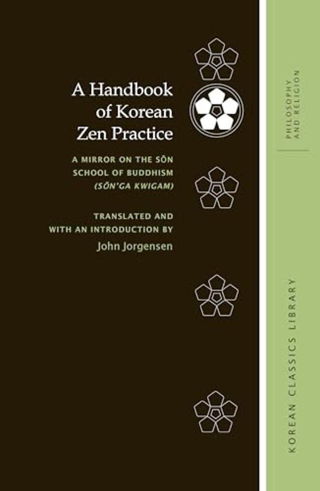 A Handbook of Korean Zen Practice – A Mirror on the S?n School of Buddhism (S?n`ga kwigam)