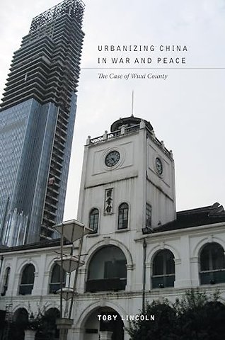 Urbanizing China in War and Peace – The Case of Wuxi County