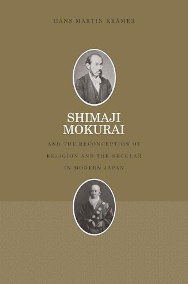 Shimaji Mokurai and the Reconception of Religion and the Secular in Modern Japan