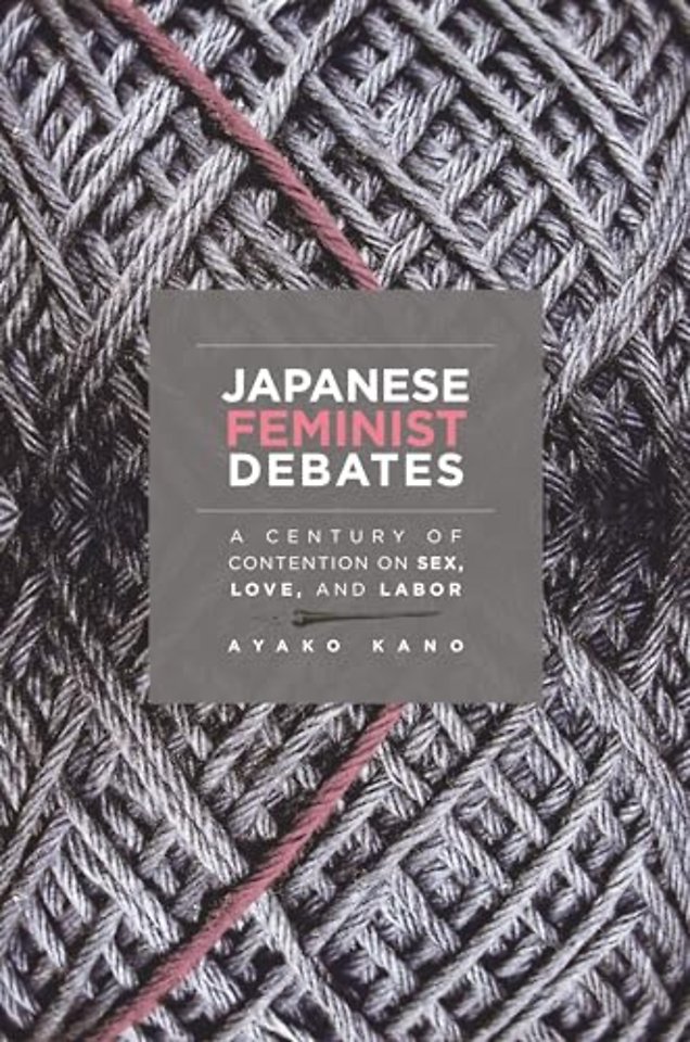 Japanese Feminist Debates – A Century of Contention on Sex, Love, and Labor