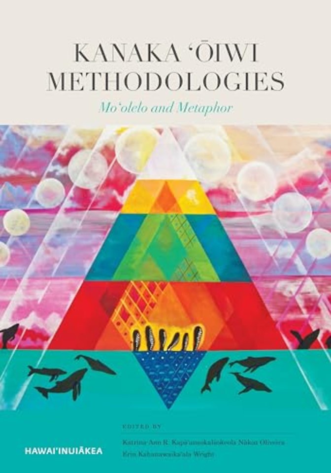 Kanaka ??iwi Methodologies – Mo?olelo and Metaphor
