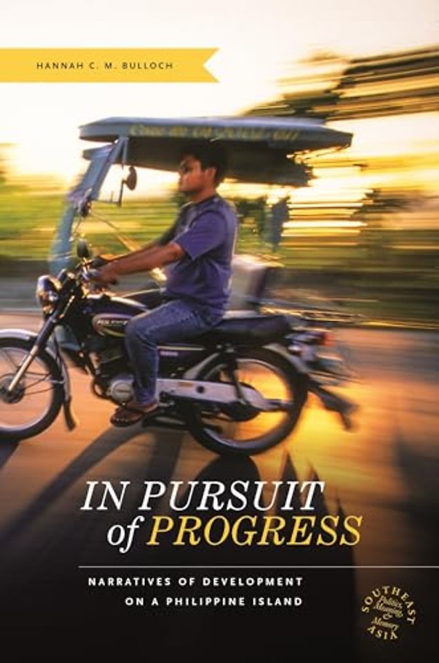 In Pursuit of Progress – Narratives of Development on a Philippine Island