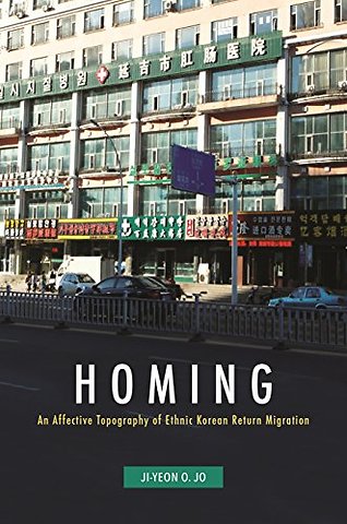 Homing – An Affective Topography of Ethnic Korean Return Migration