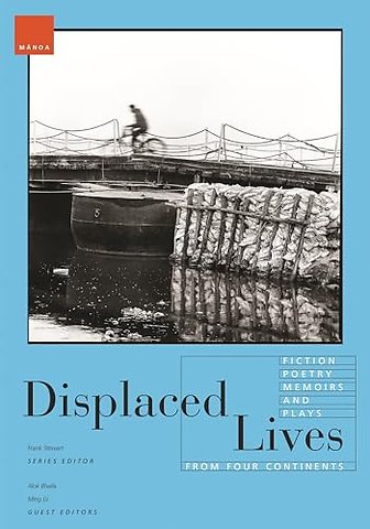 Displaced Lives – Fiction, Poetry, Memoirs, and Plays from Four Continents