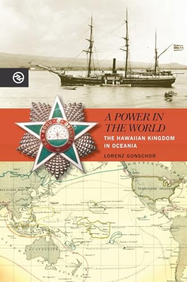 A Power in the World – The Hawaiian Kingdom in Oceania