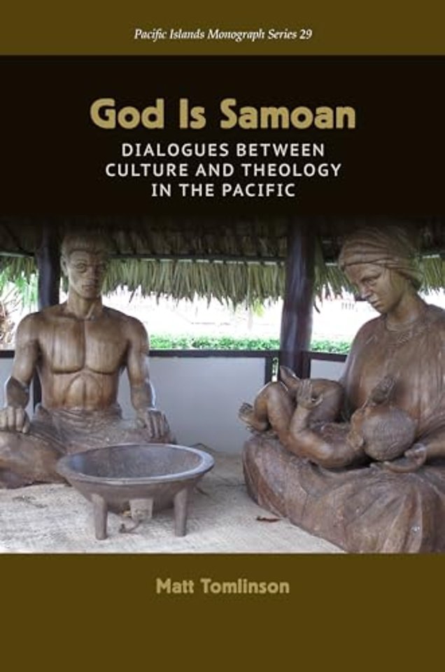 God Is Samoan – Dialogues Between Culture and Theology in the Pacific