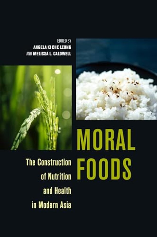 Moral Foods – The Construction of Nutrition and Health in Modern Asia