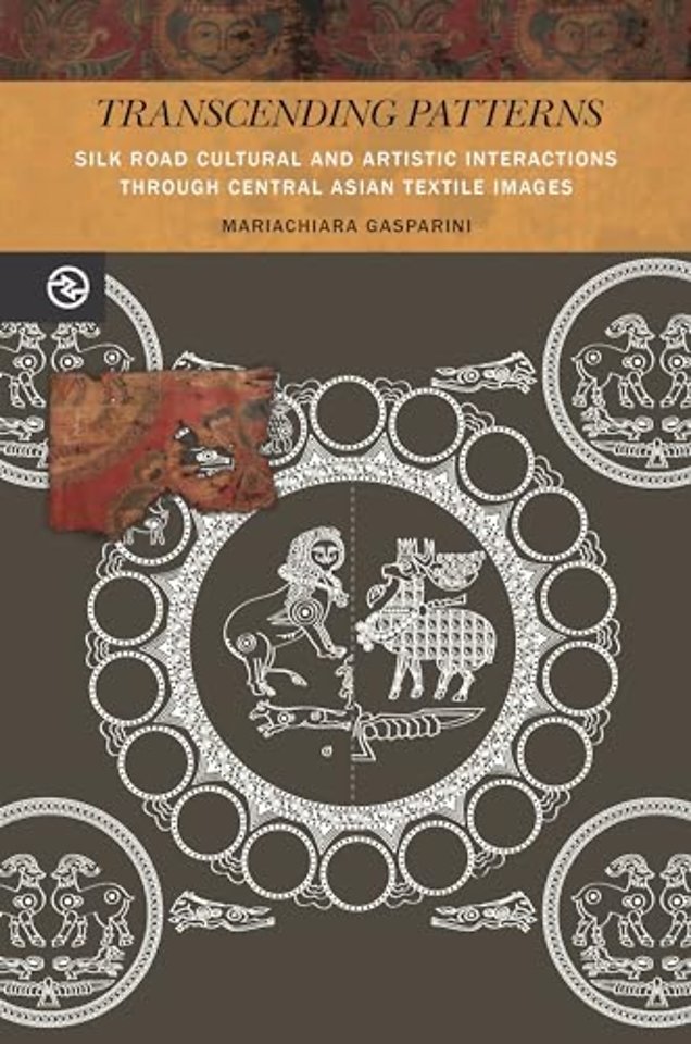 Transcending Patterns – Silk Road Cultural and Artistic Interactions Through Central Asian Textile Images