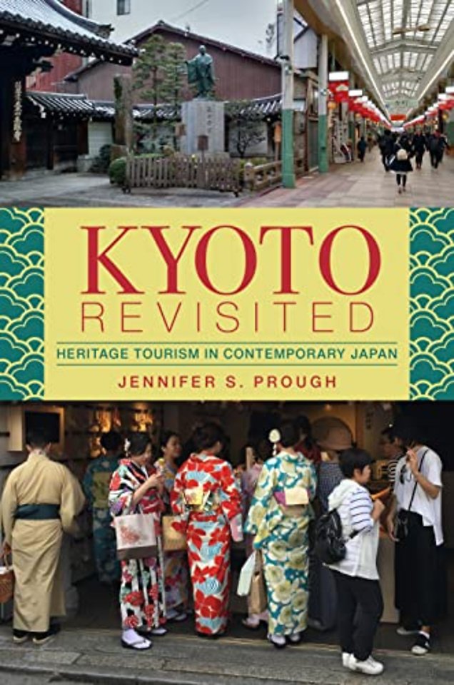 Kyoto Revisited – Heritage Tourism in Contemporary Japan