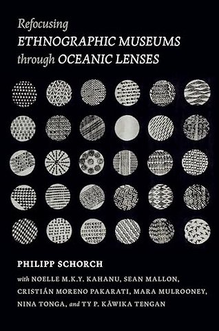 Refocusing Ethnographic Museums Through Oceanic Lenses