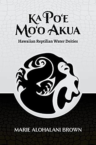 Ka Po′e Mo′o Akua – Hawaiian Reptilian Water Deities