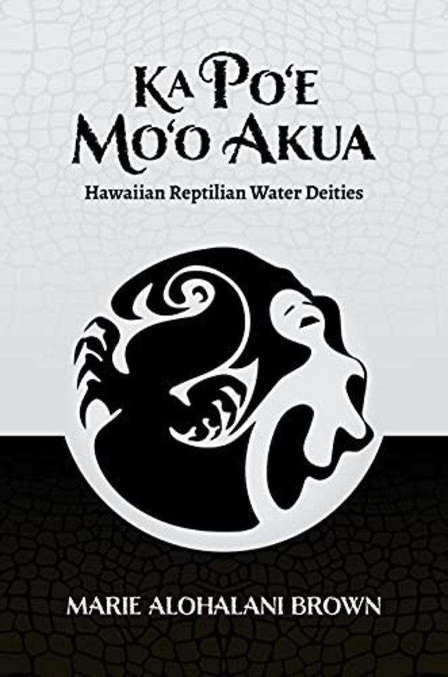 Ka Po′e Mo′o Akua – Hawaiian Reptilian Water Deities
