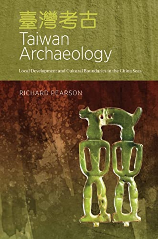 Taiwan Archaeology – Local Development and Cultural Boundaries in the China Seas