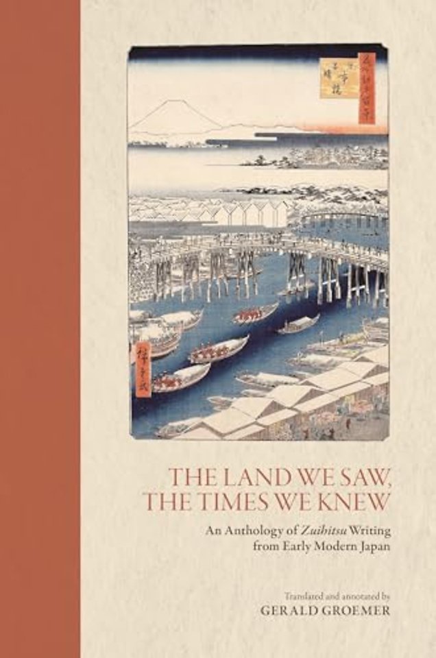 The Land We Saw, the Times We Knew – An Anthology of Zuihitsu Writing from Early Modern Japan