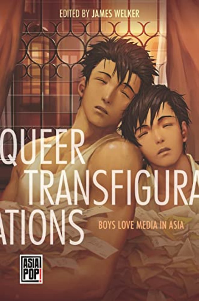 Queer Transfigurations – Boys Love Media in Asia