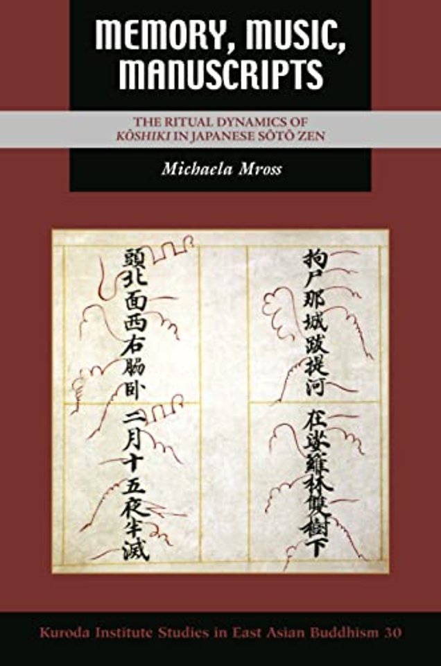 Memory, Music, Manuscripts – The Ritual Dynamics of Koshiki in Japanese Soto
