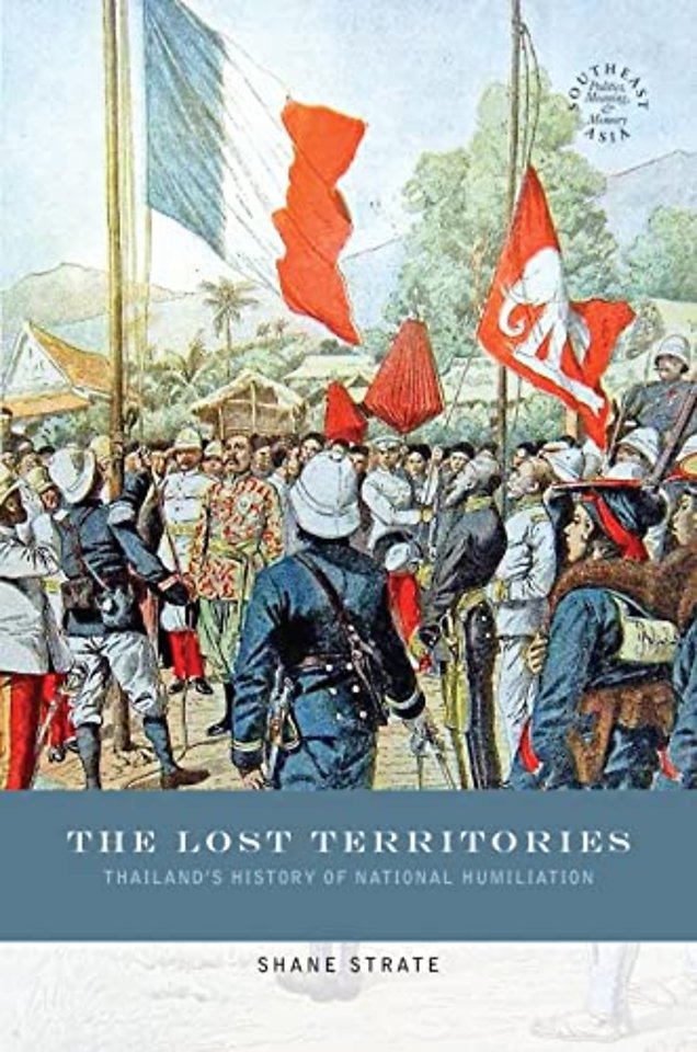 The Lost Territories – Thailand`s History of National Humiliation