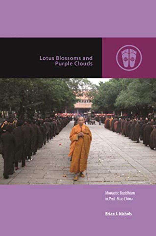 Lotus Blossoms and Purple Clouds – Monastic Buddhism in Post–Mao China