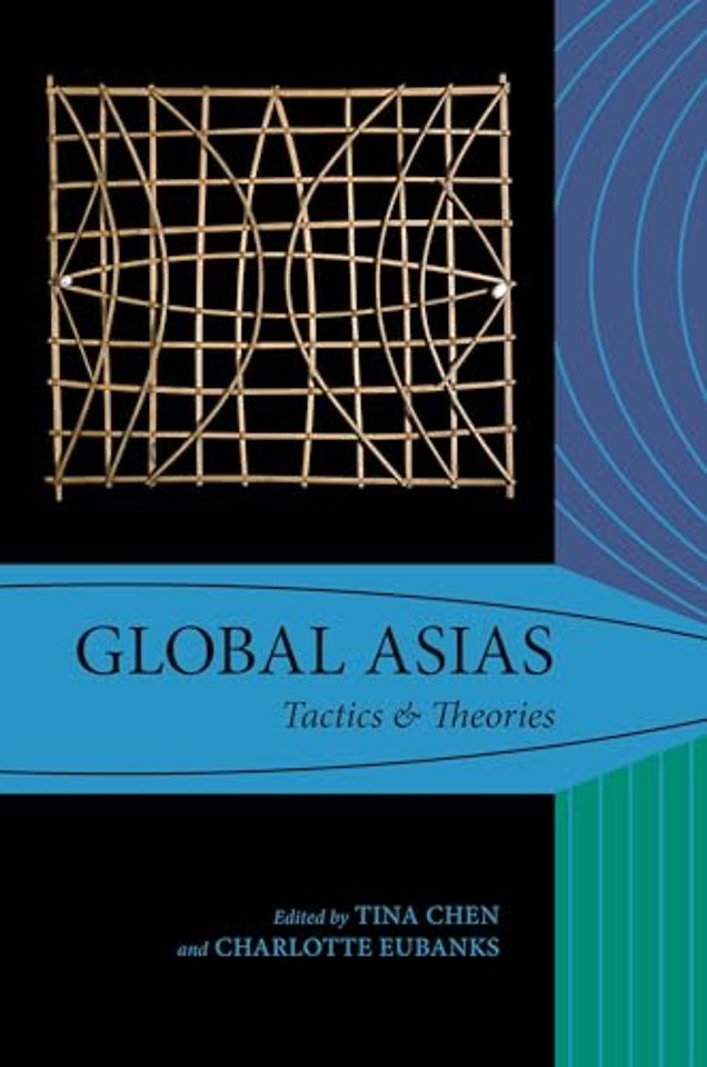 Global Asias – Tactics & Theories