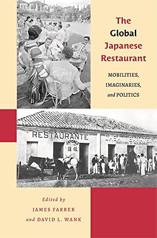 The Global Japanese Restaurant – Mobilities, Imaginaries, and Politics