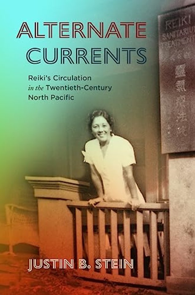 Alternate Currents – Reiki′s Circulation in the Twentieth–Century North Pacific