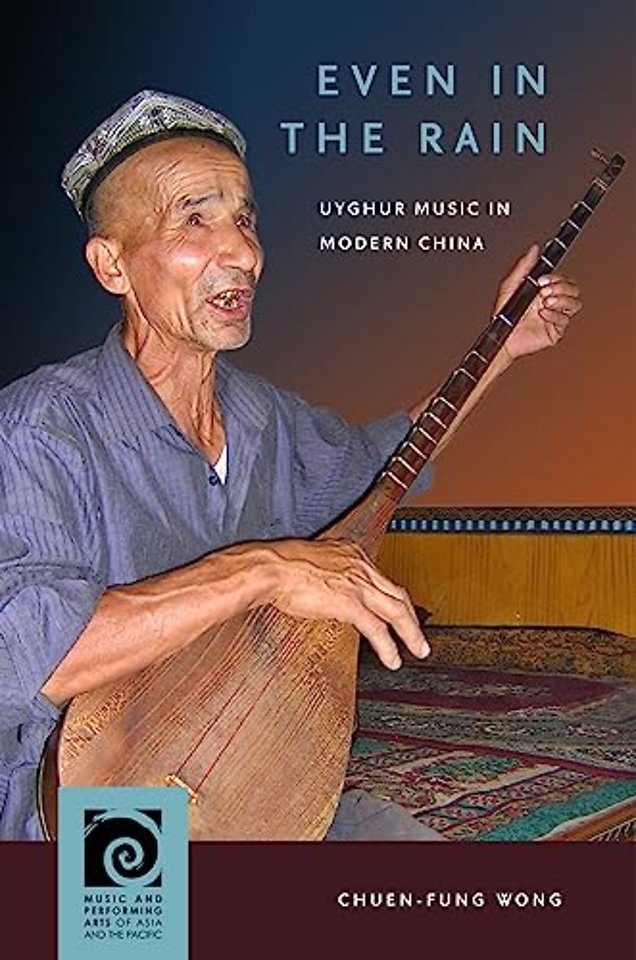 Even in the Rain – Uyghur Music in Modern China