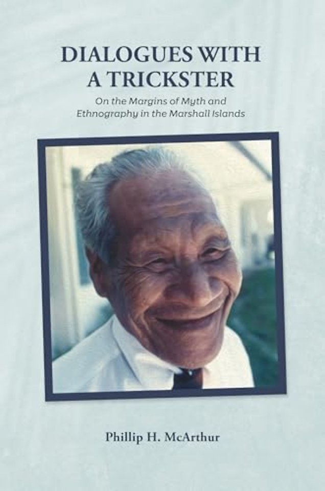 Dialogues with a Trickster – On the Margins of Myth and Ethnography in the Marshall Islands