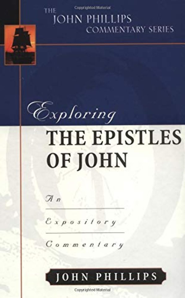 Exploring the Epistles of John – An Expository Commentary