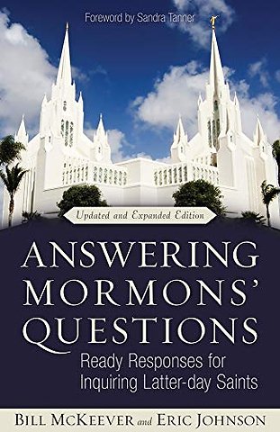 Answering Mormons` Questions – Ready Responses for Inquiring Latter–day Saints