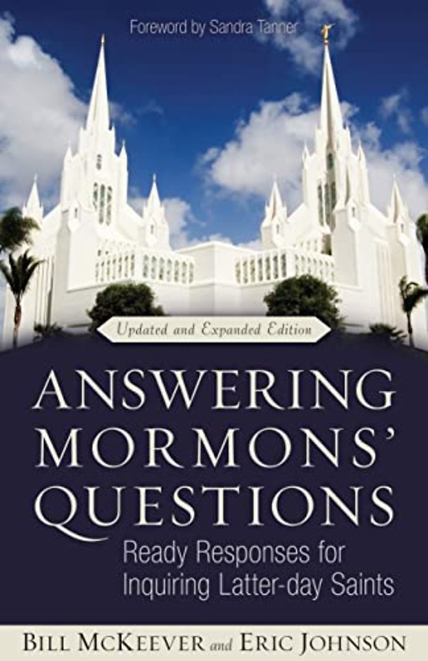 Answering Mormons` Questions – Ready Responses for Inquiring Latter–day Saints