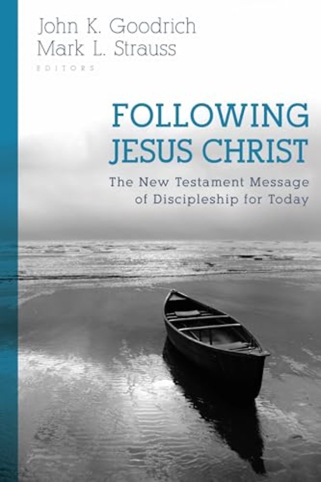 Following Jesus Christ – The New Testament Message of Discipleship for Today