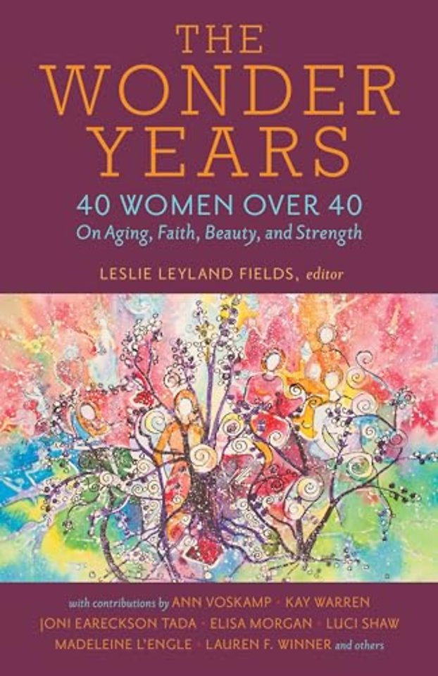 The Wonder Years – 40 Women over 40 on Aging, Faith, Beauty, and Strength