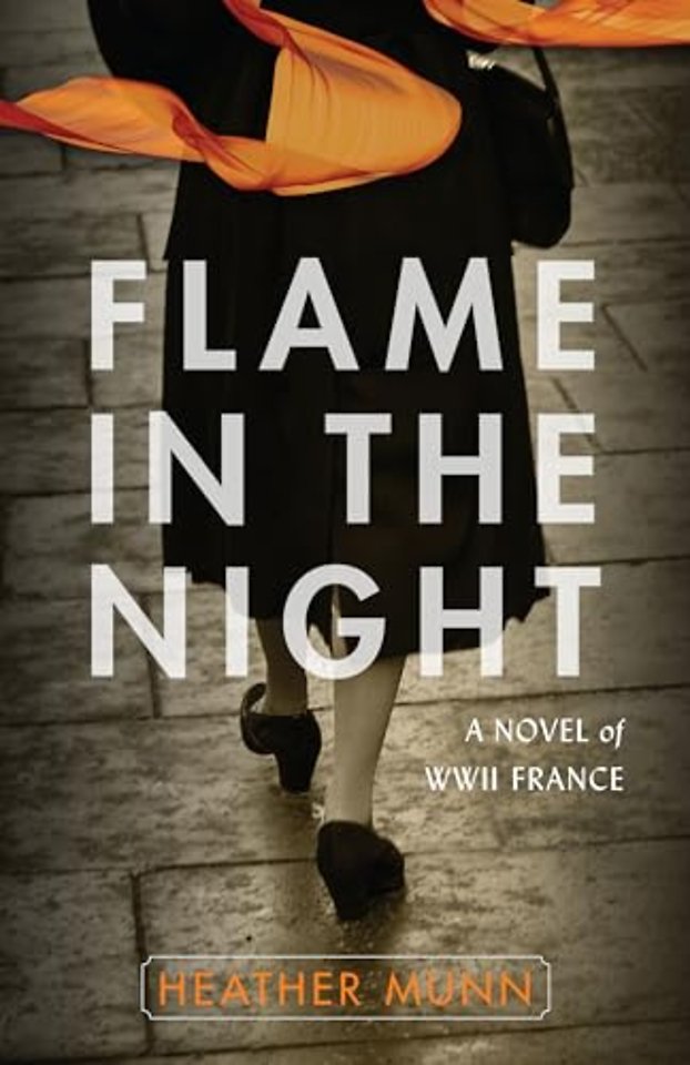 Flame in the Night – A Novel of World War II France