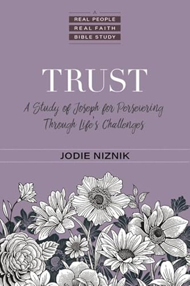 Trust – A Study of Joseph for Persevering Through Life`s Challenges