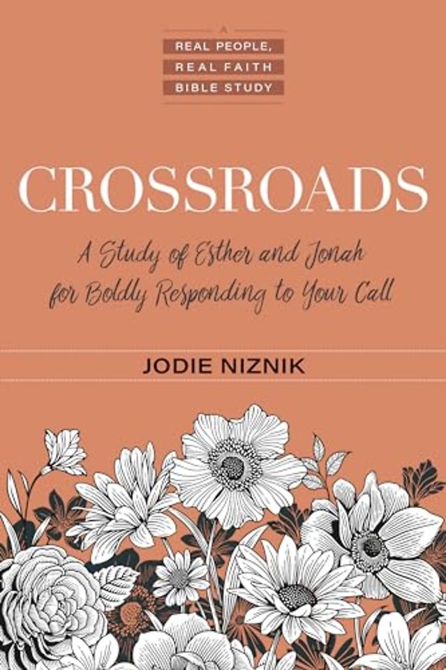 Crossroads – A Study of Esther and Jonah for Boldly Responding to Your Call
