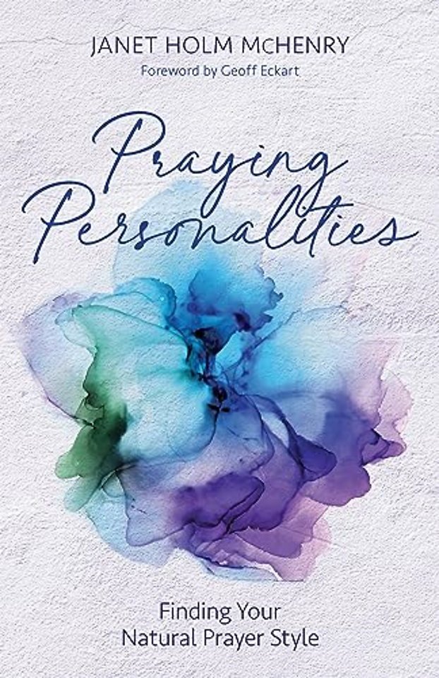 Praying Personalities – Finding Your Natural Prayer Style