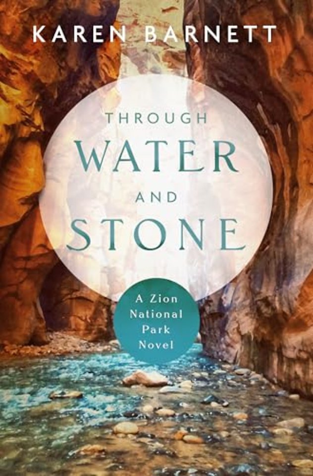 Through Water and Stone – A Zion National Park Novel