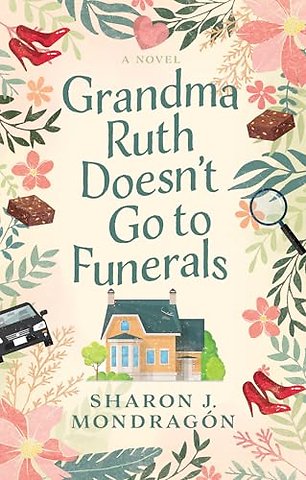 Grandma Ruth Doesn't Go to Funerals