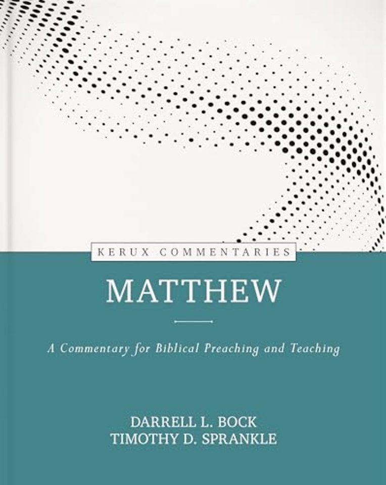 Matthew – Kerux – A Commentary for Biblical Preaching and Teaching