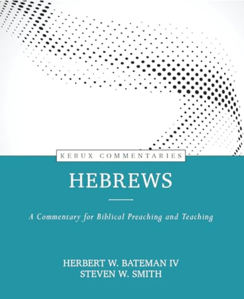 Hebrews – A Commentary for Biblical Preaching and Teaching