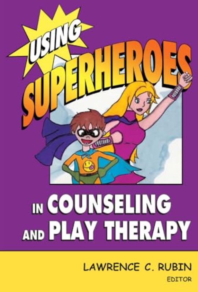 Using Superheroes in Counseling and Play Therapy